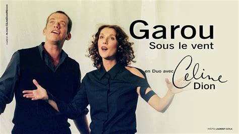 chanson garou et celine dion sous le vent|garou sous le vent youtube.